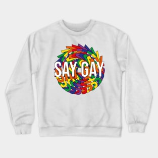 Say Gay Crewneck Sweatshirt